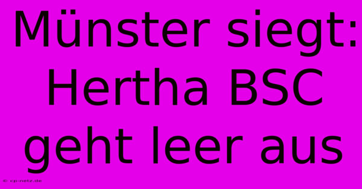 Münster Siegt: Hertha BSC Geht Leer Aus