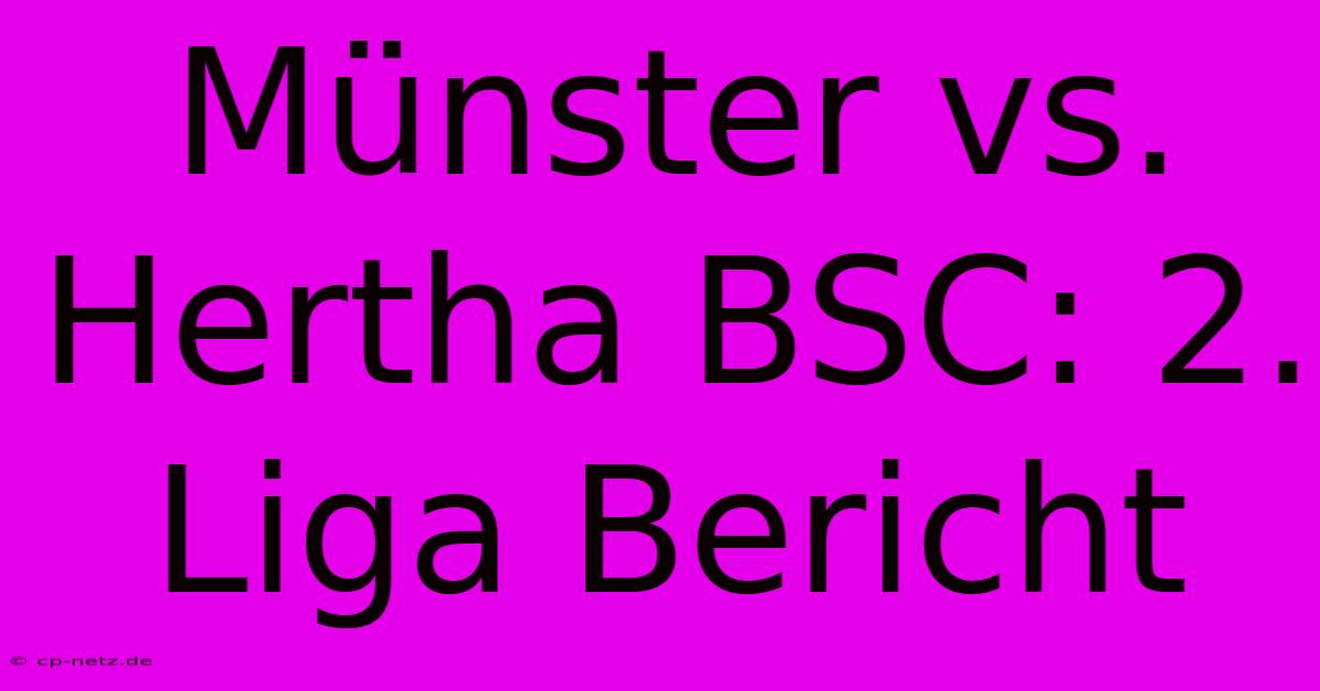 Münster Vs. Hertha BSC: 2. Liga Bericht