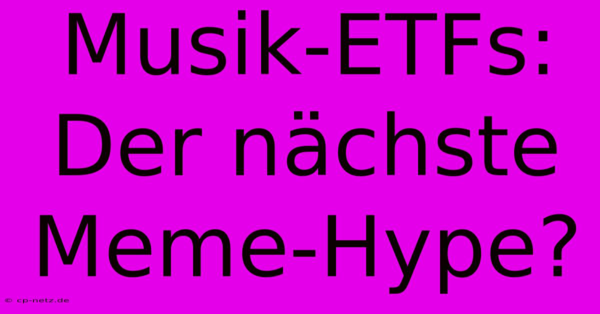 Musik-ETFs: Der Nächste Meme-Hype?