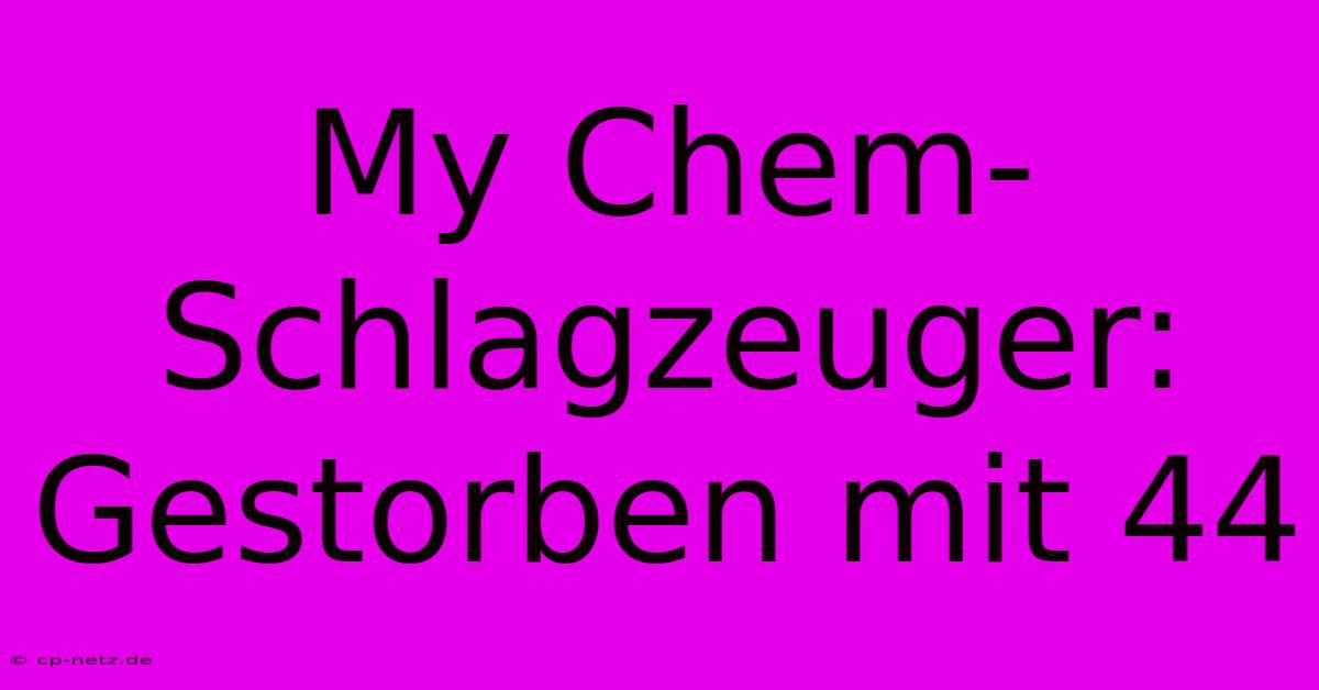 My Chem-Schlagzeuger: Gestorben Mit 44