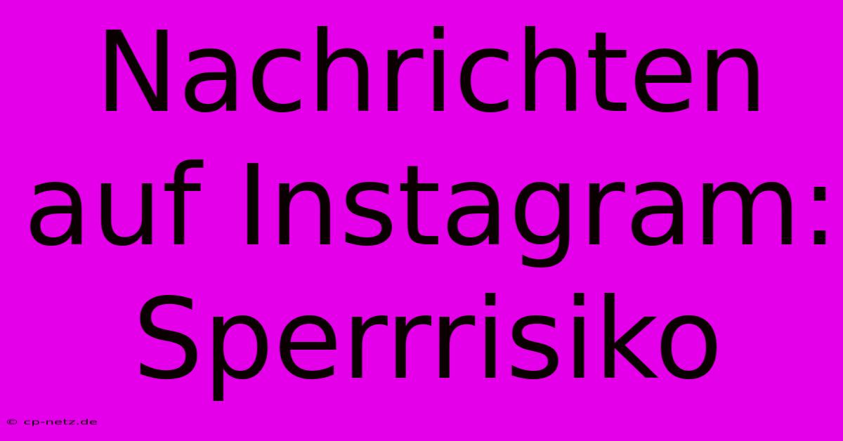 Nachrichten Auf Instagram: Sperrrisiko