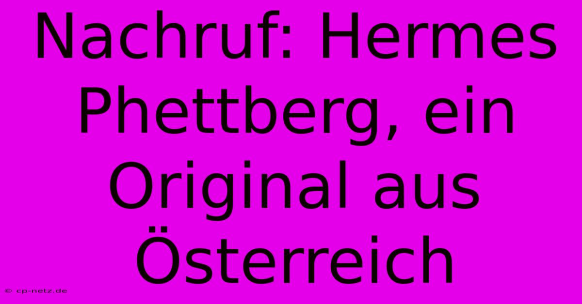 Nachruf: Hermes Phettberg, Ein Original Aus Österreich