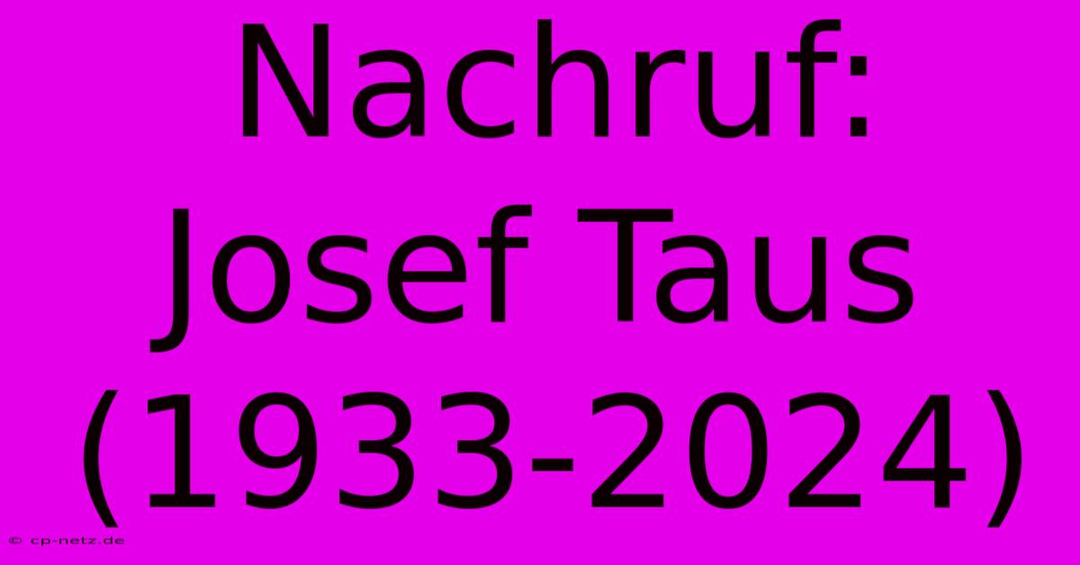 Nachruf: Josef Taus (1933-2024)