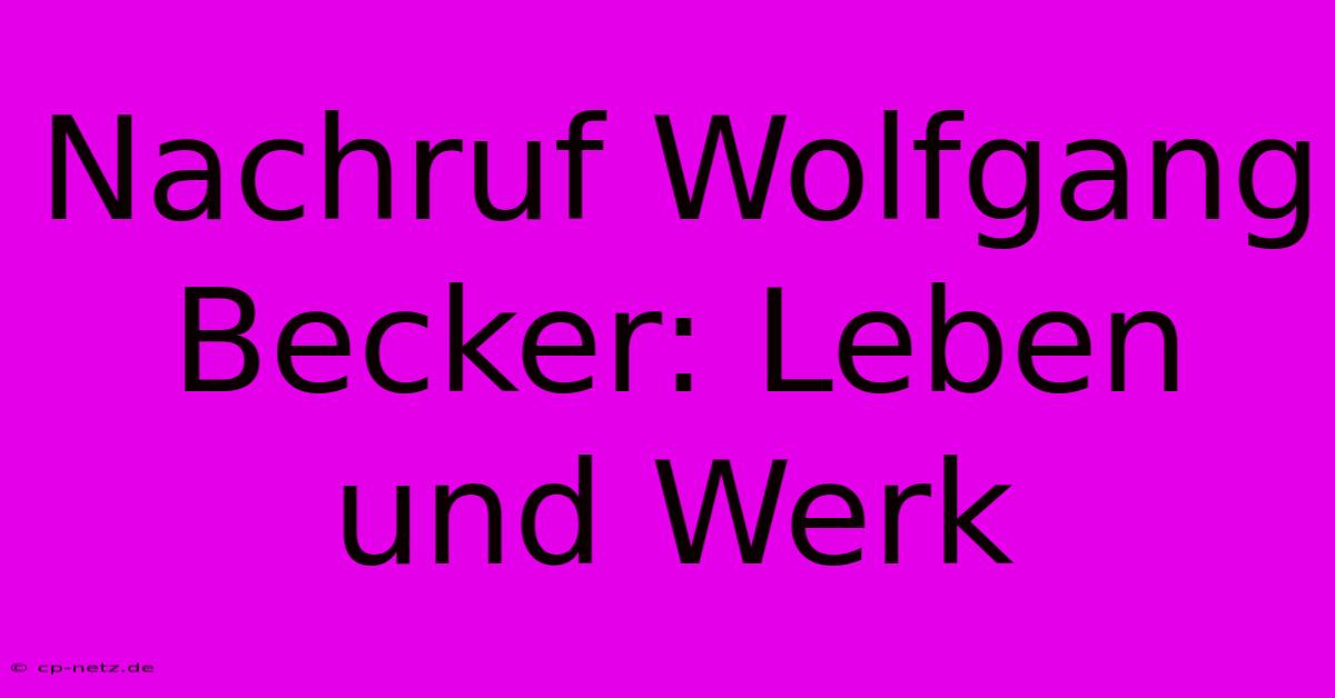 Nachruf Wolfgang Becker: Leben Und Werk