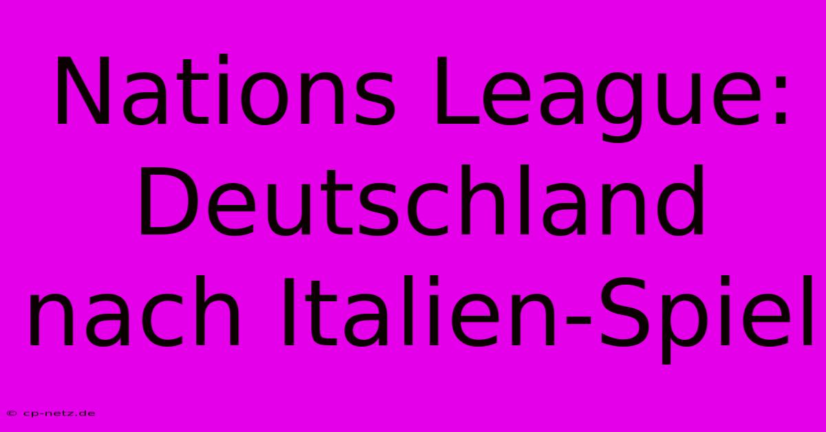 Nations League:  Deutschland Nach Italien-Spiel