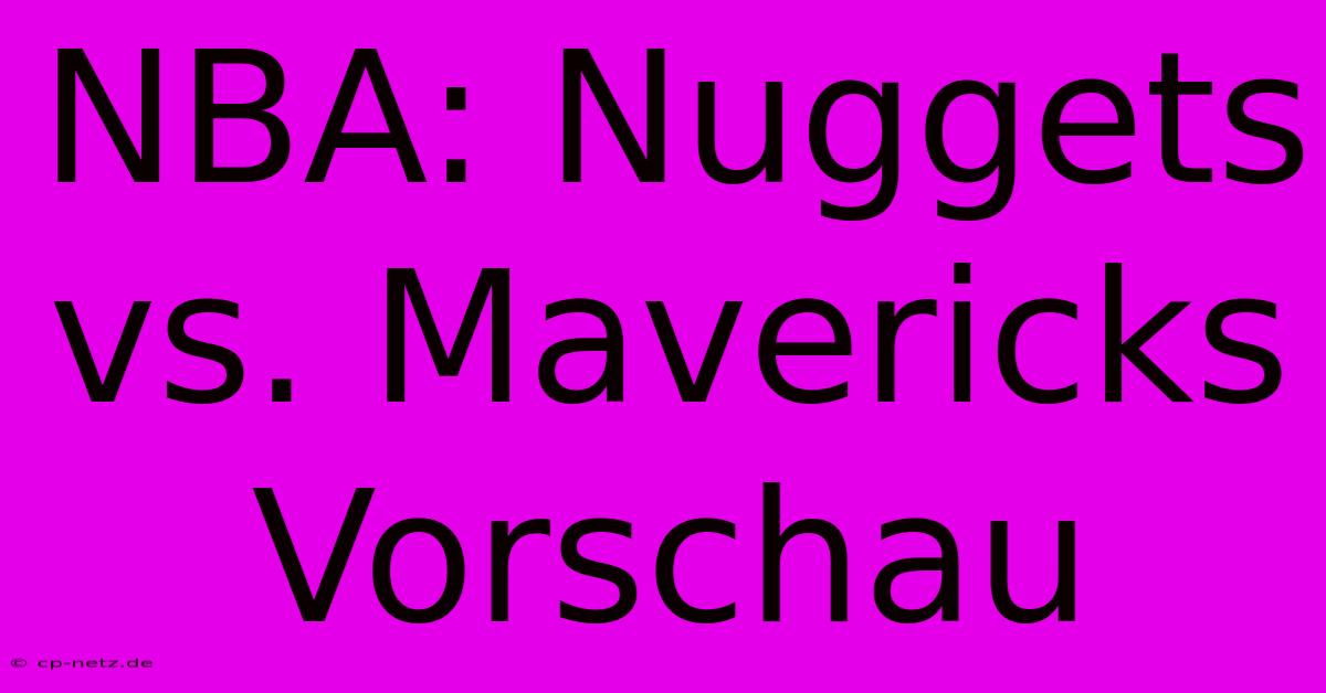 NBA: Nuggets Vs. Mavericks Vorschau