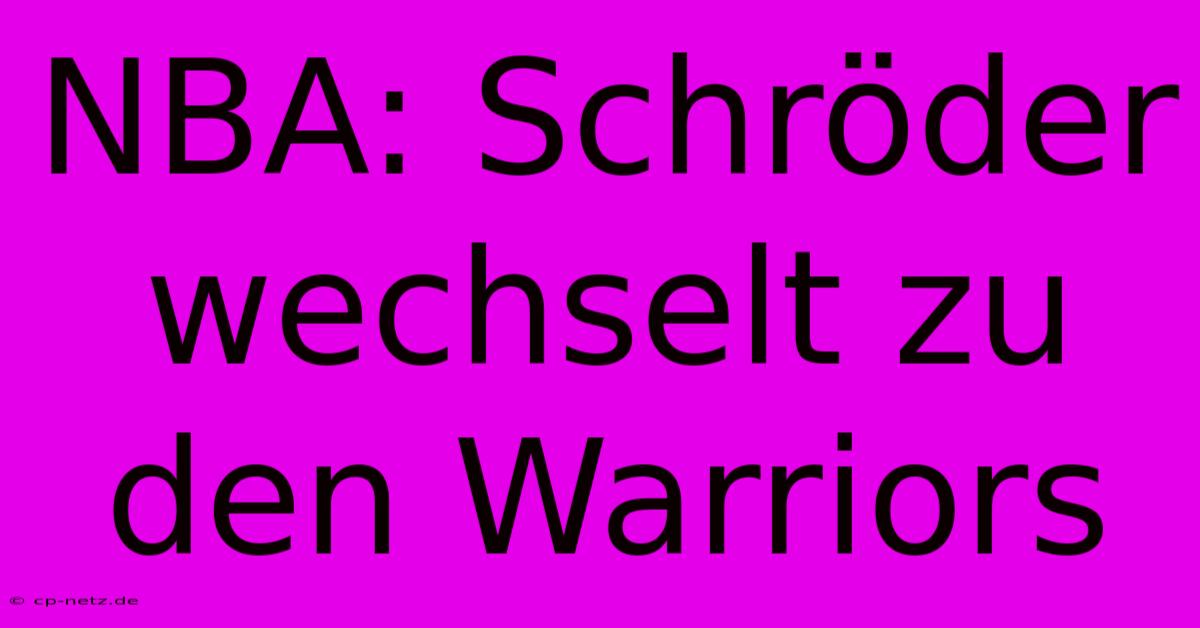 NBA: Schröder Wechselt Zu Den Warriors