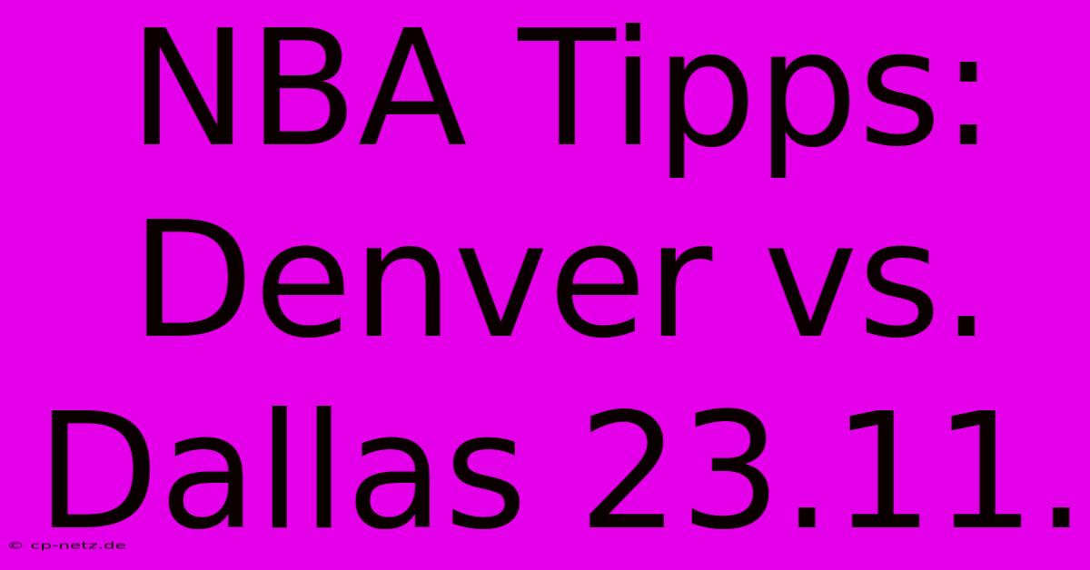 NBA Tipps: Denver Vs. Dallas 23.11.