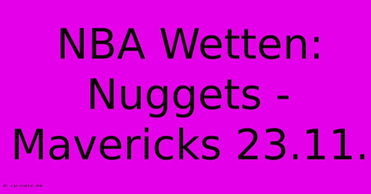 NBA Wetten: Nuggets - Mavericks 23.11.