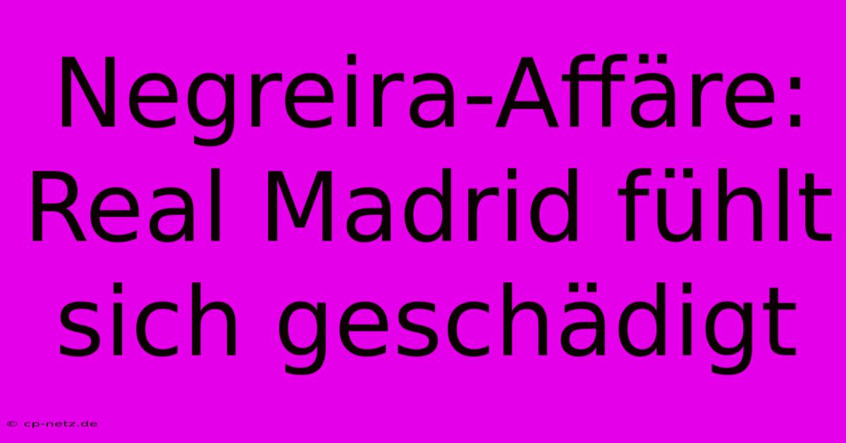 Negreira-Affäre: Real Madrid Fühlt Sich Geschädigt