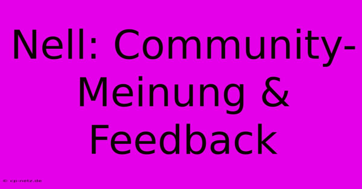 Nell: Community-Meinung & Feedback