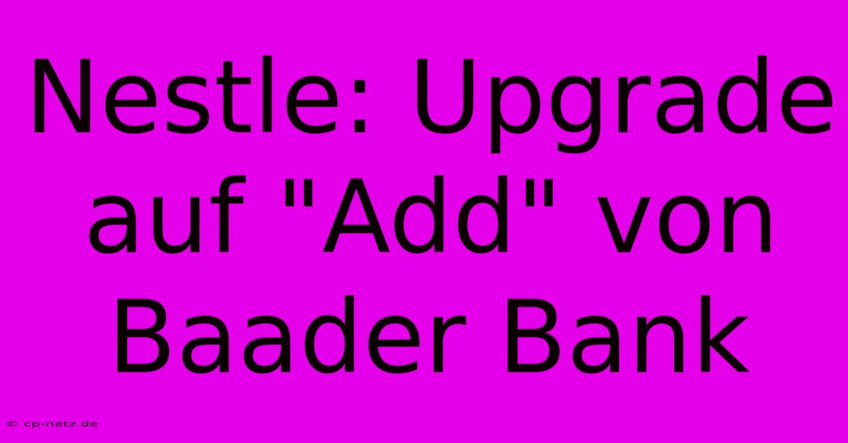 Nestle: Upgrade Auf 