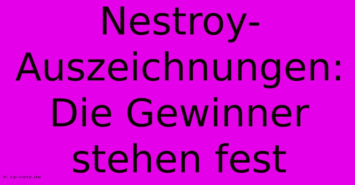 Nestroy-Auszeichnungen:  Die Gewinner Stehen Fest