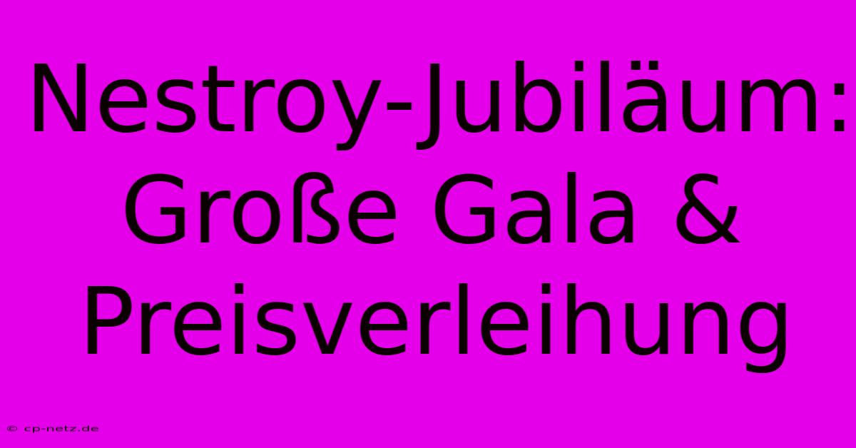 Nestroy-Jubiläum: Große Gala & Preisverleihung