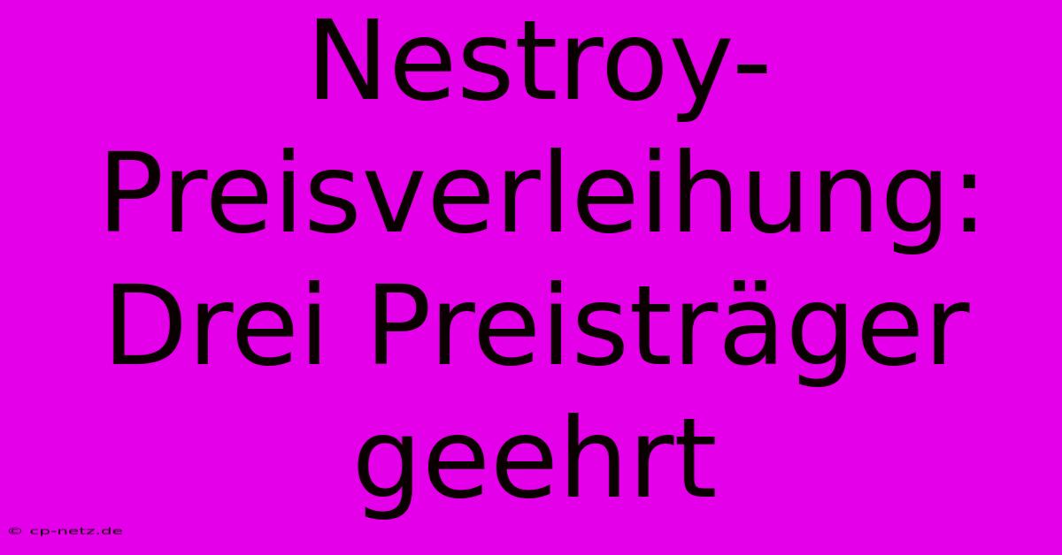 Nestroy-Preisverleihung:  Drei Preisträger Geehrt