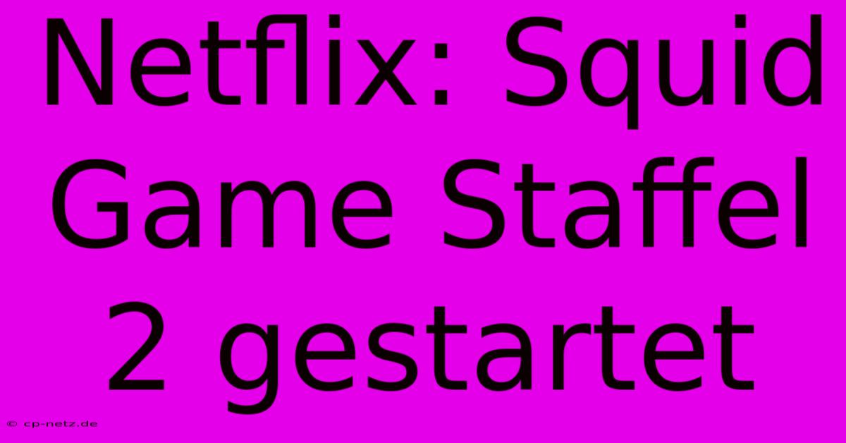 Netflix: Squid Game Staffel 2 Gestartet