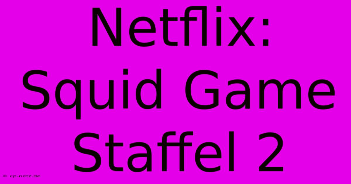 Netflix: Squid Game Staffel 2