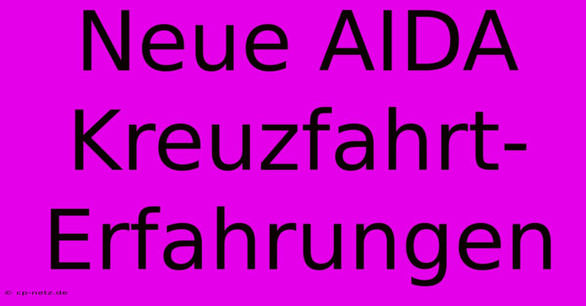 Neue AIDA Kreuzfahrt-Erfahrungen