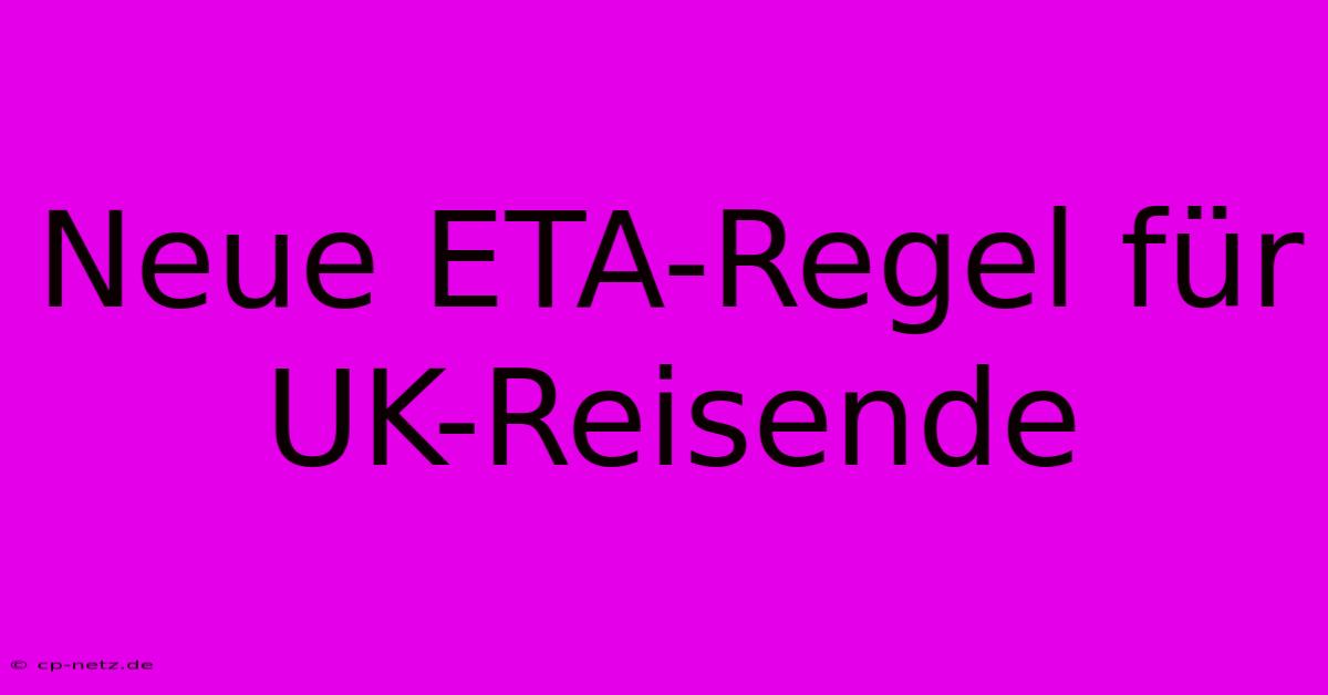 Neue ETA-Regel Für UK-Reisende