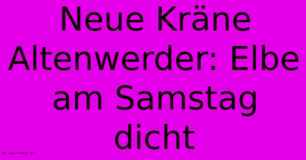 Neue Kräne Altenwerder: Elbe Am Samstag Dicht