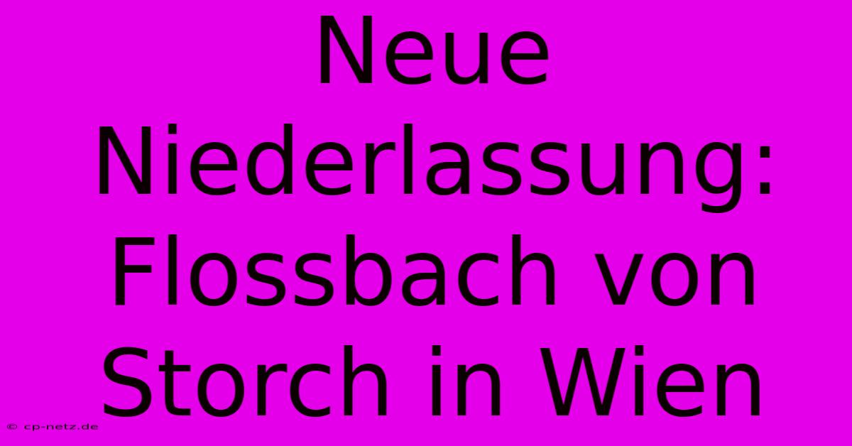 Neue Niederlassung: Flossbach Von Storch In Wien