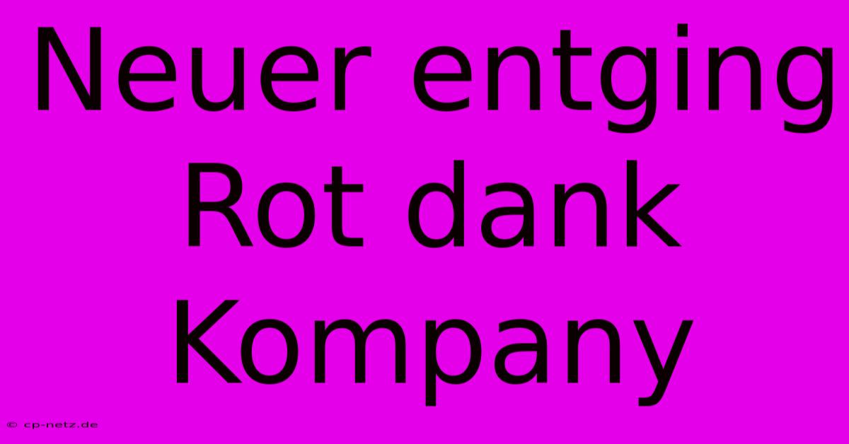 Neuer Entging Rot Dank Kompany