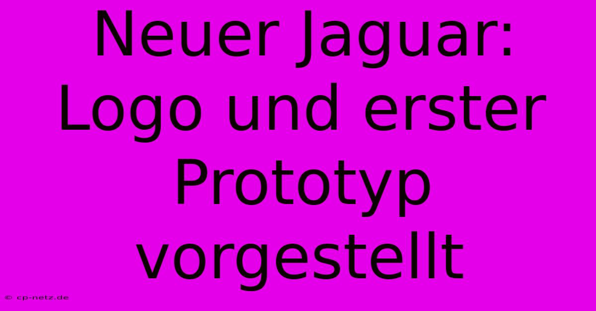 Neuer Jaguar: Logo Und Erster Prototyp Vorgestellt