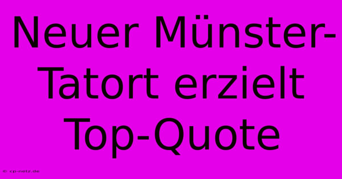 Neuer Münster-Tatort Erzielt Top-Quote