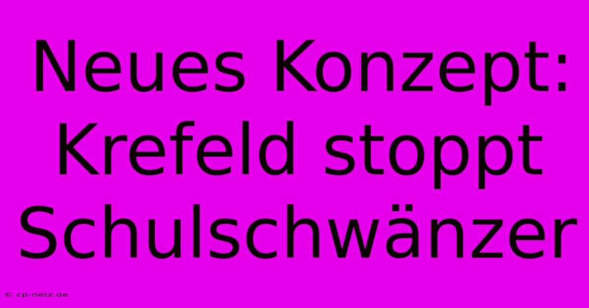 Neues Konzept: Krefeld Stoppt Schulschwänzer