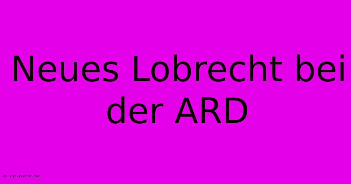 Neues Lobrecht Bei Der ARD