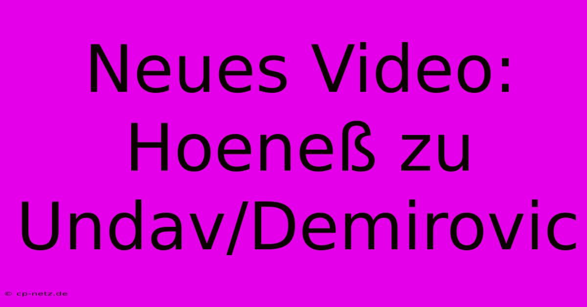 Neues Video: Hoeneß Zu Undav/Demirovic