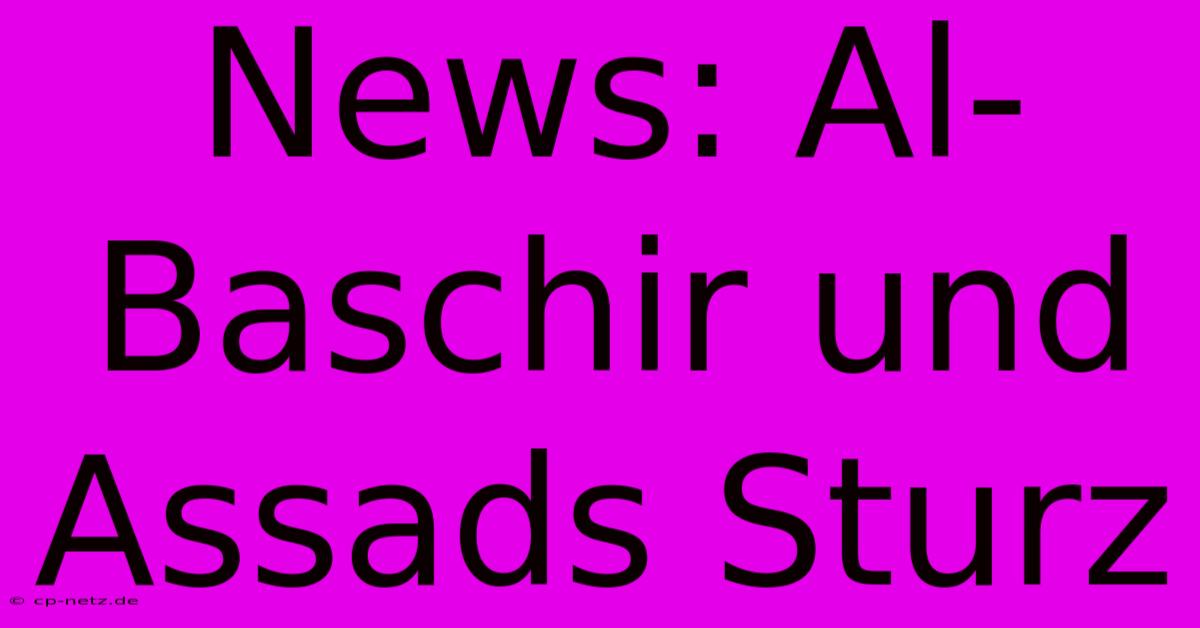 News: Al-Baschir Und Assads Sturz