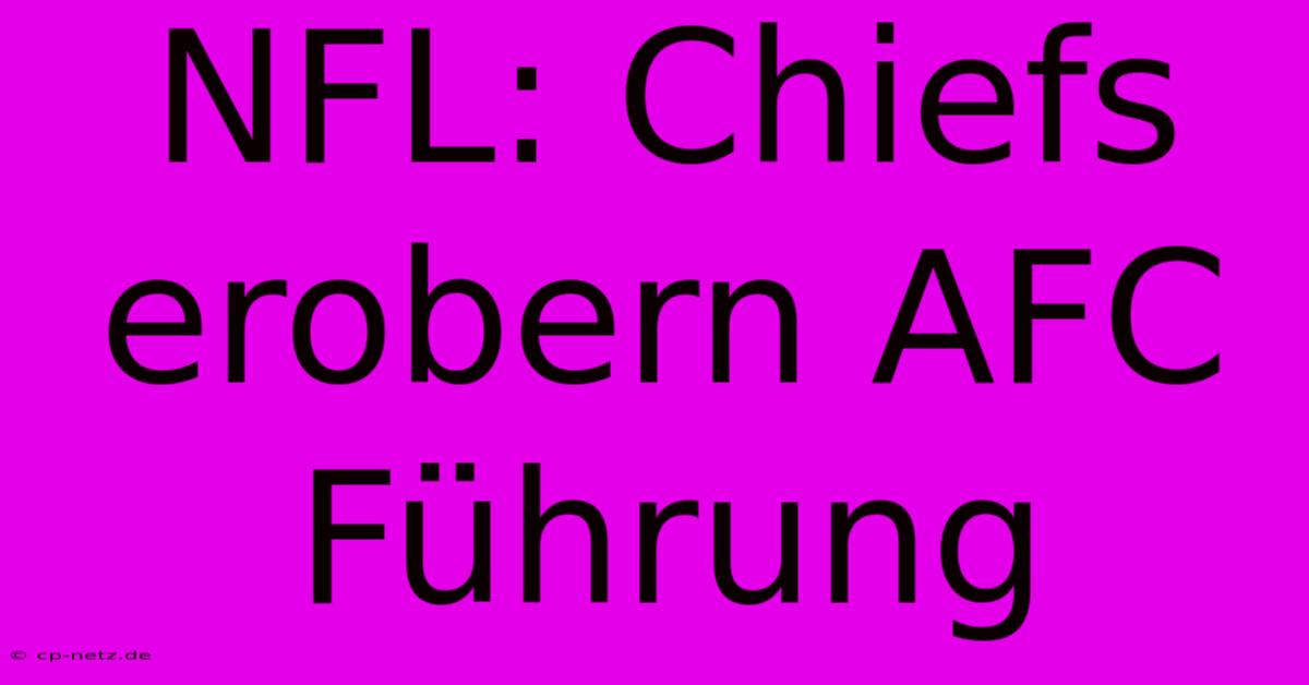 NFL: Chiefs Erobern AFC Führung