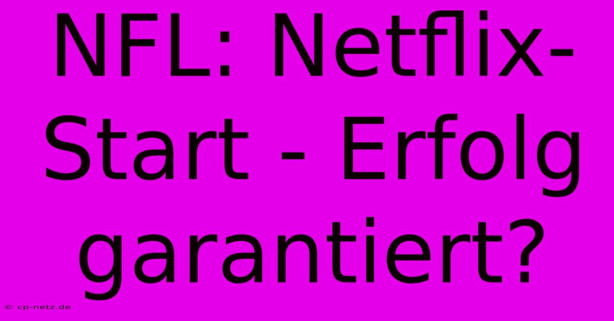 NFL: Netflix-Start - Erfolg Garantiert?