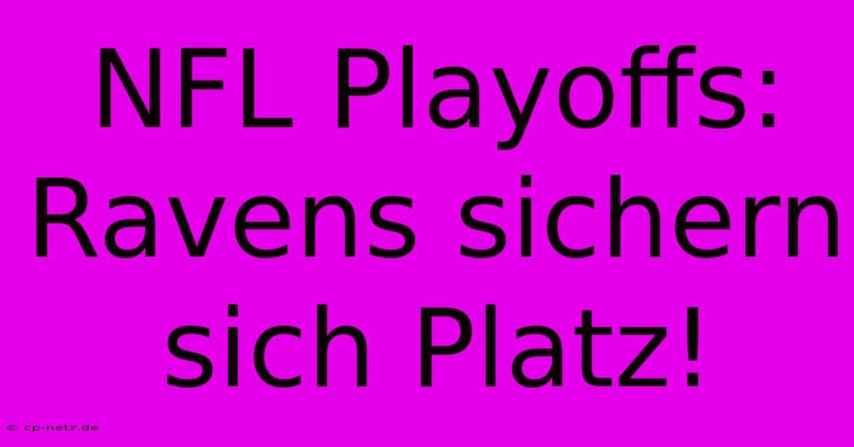 NFL Playoffs: Ravens Sichern Sich Platz!