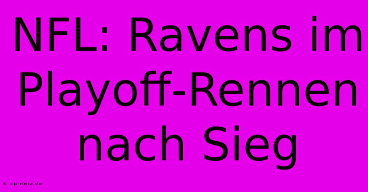 NFL: Ravens Im Playoff-Rennen Nach Sieg