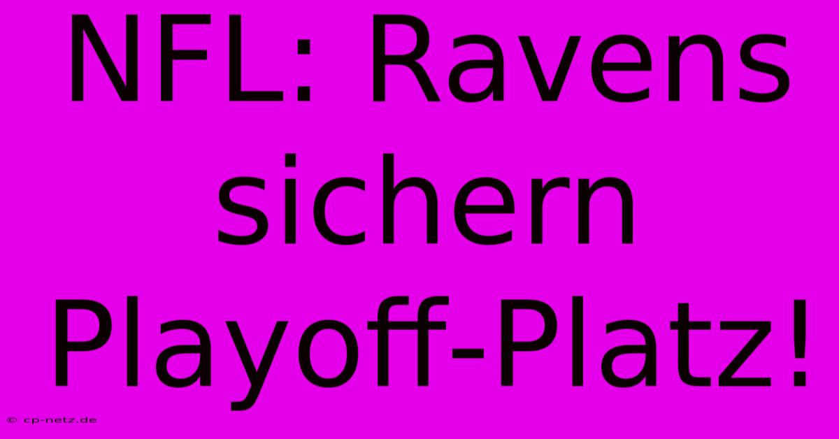 NFL: Ravens Sichern Playoff-Platz!