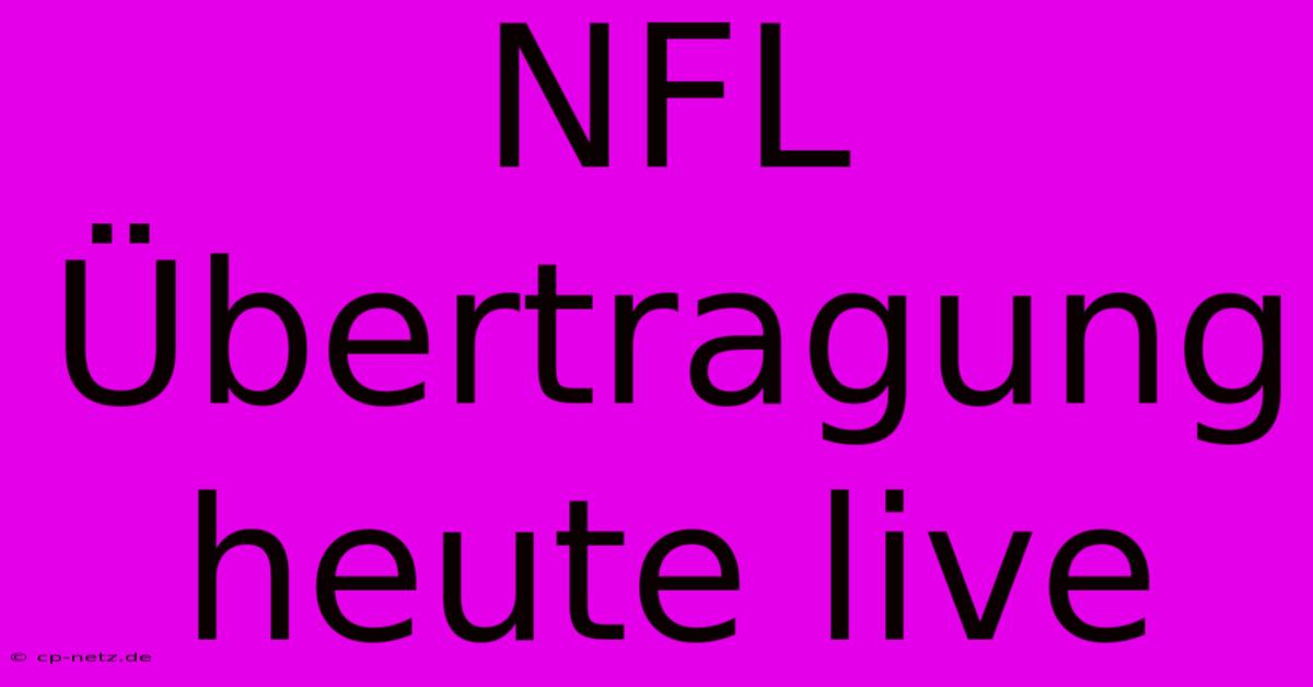 NFL Übertragung Heute Live