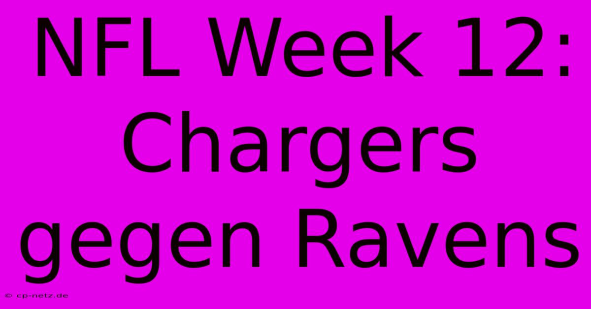 NFL Week 12: Chargers Gegen Ravens