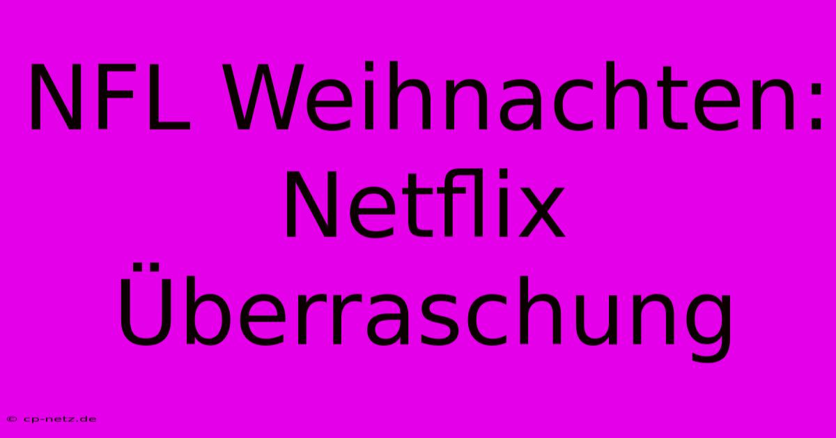 NFL Weihnachten: Netflix Überraschung