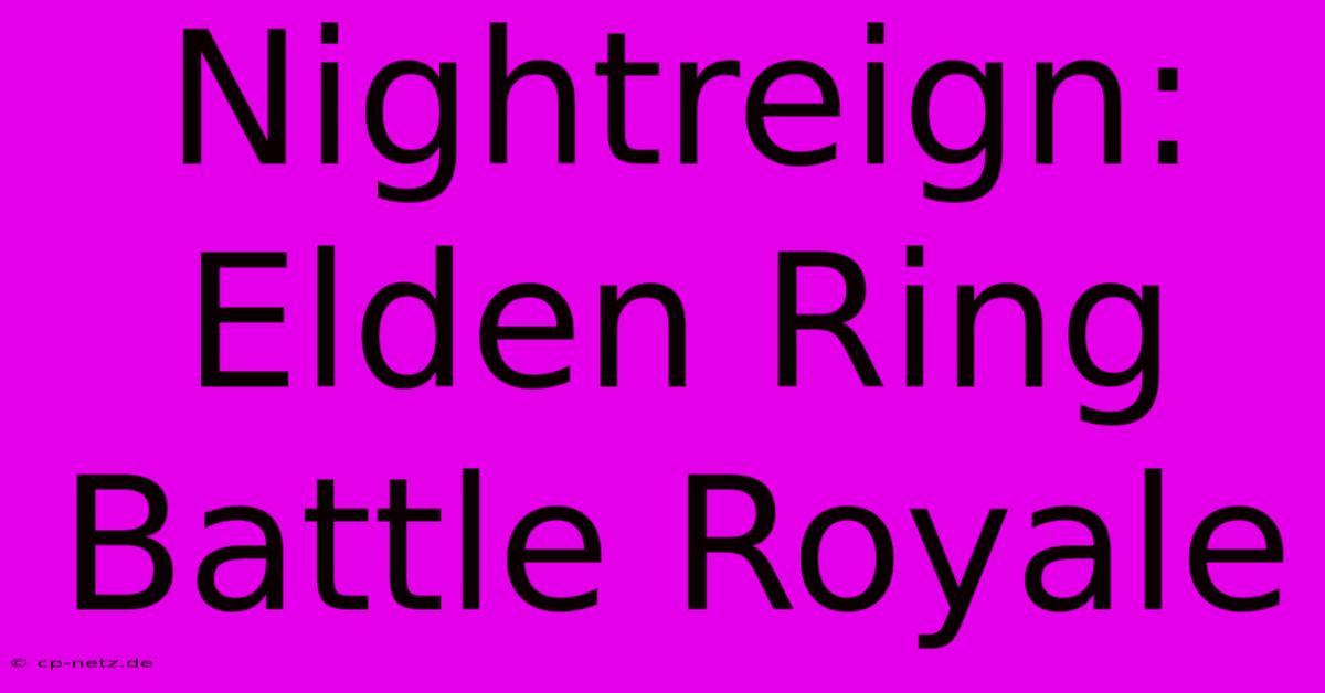 Nightreign: Elden Ring Battle Royale