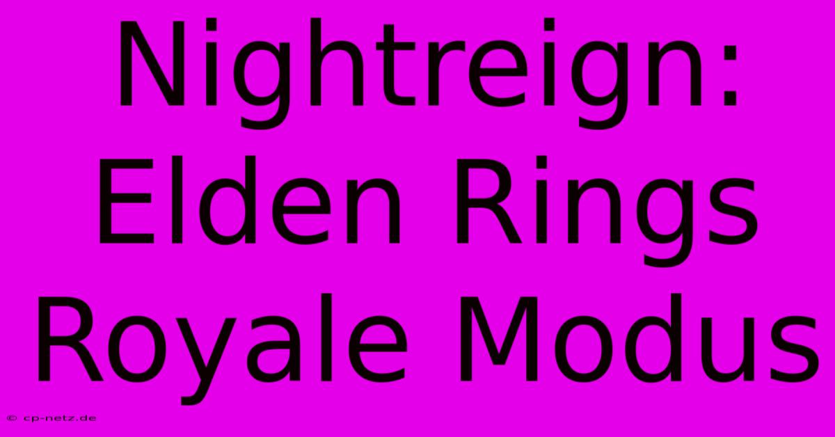 Nightreign: Elden Rings Royale Modus