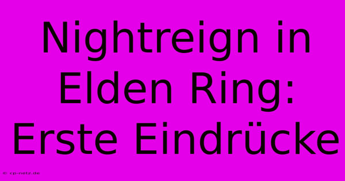 Nightreign In Elden Ring: Erste Eindrücke