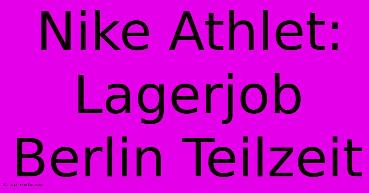 Nike Athlet: Lagerjob Berlin Teilzeit