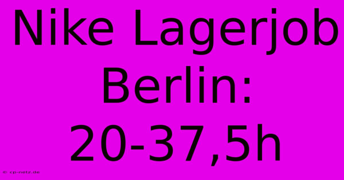 Nike Lagerjob Berlin: 20-37,5h