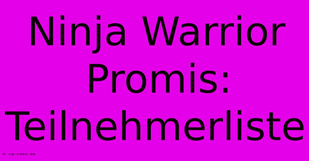 Ninja Warrior Promis: Teilnehmerliste