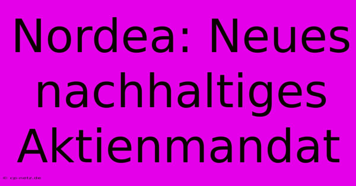 Nordea: Neues Nachhaltiges Aktienmandat