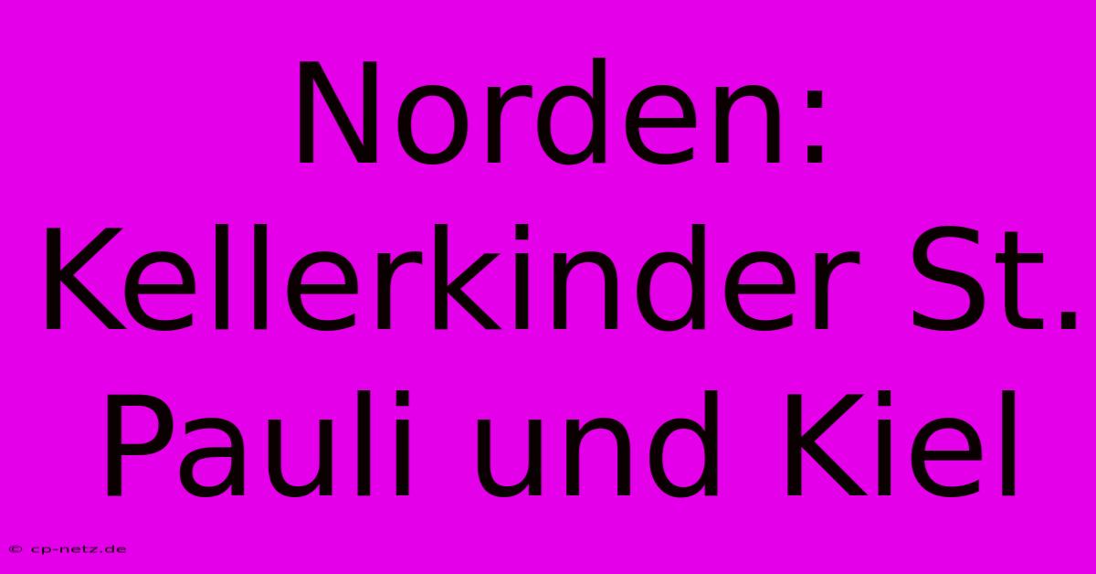 Norden: Kellerkinder St. Pauli Und Kiel