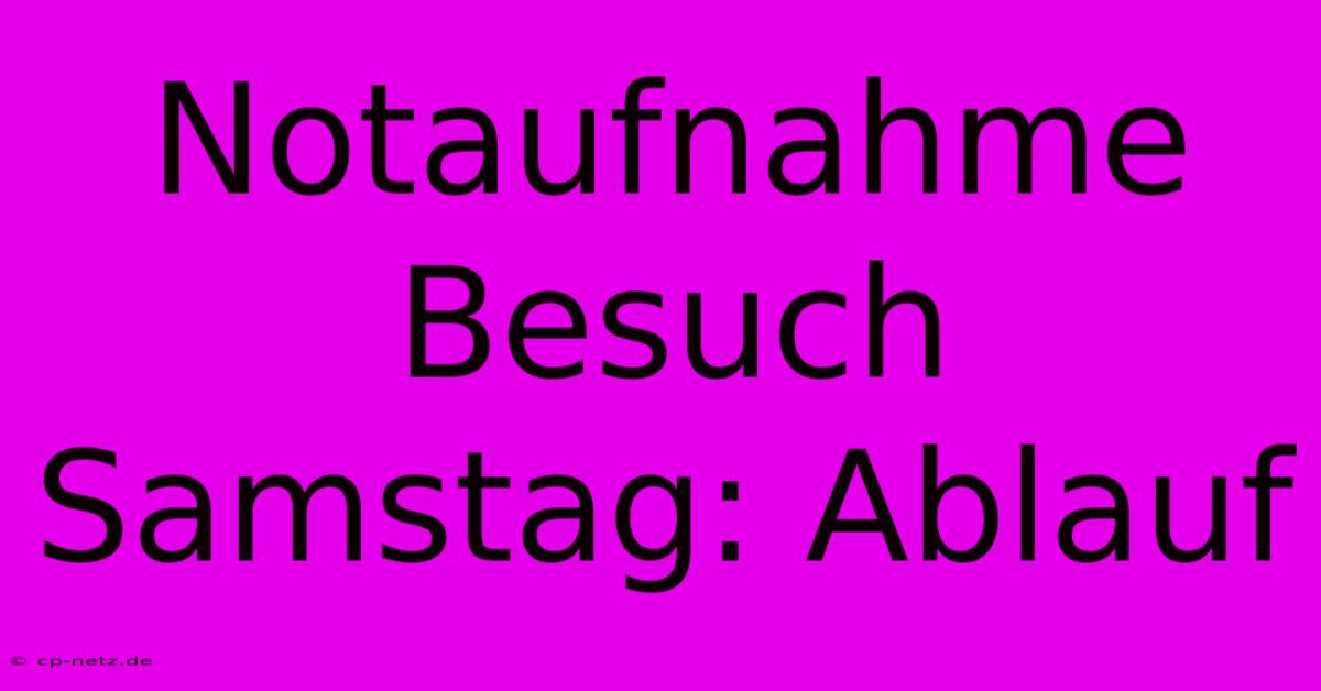 Notaufnahme Besuch Samstag: Ablauf