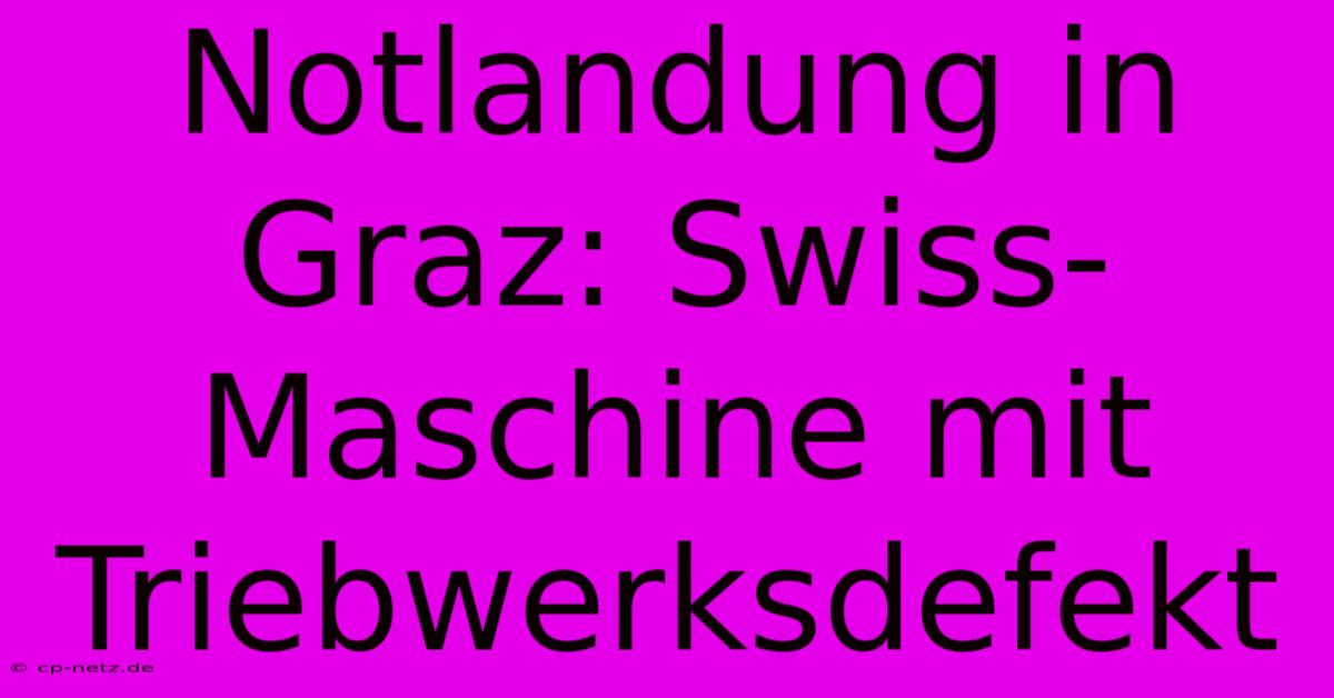 Notlandung In Graz: Swiss-Maschine Mit Triebwerksdefekt